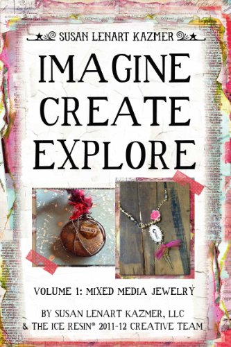 IMAGINE CREATE EXPLORE Volume 1: Mixed Media Jewelry (English Edition)