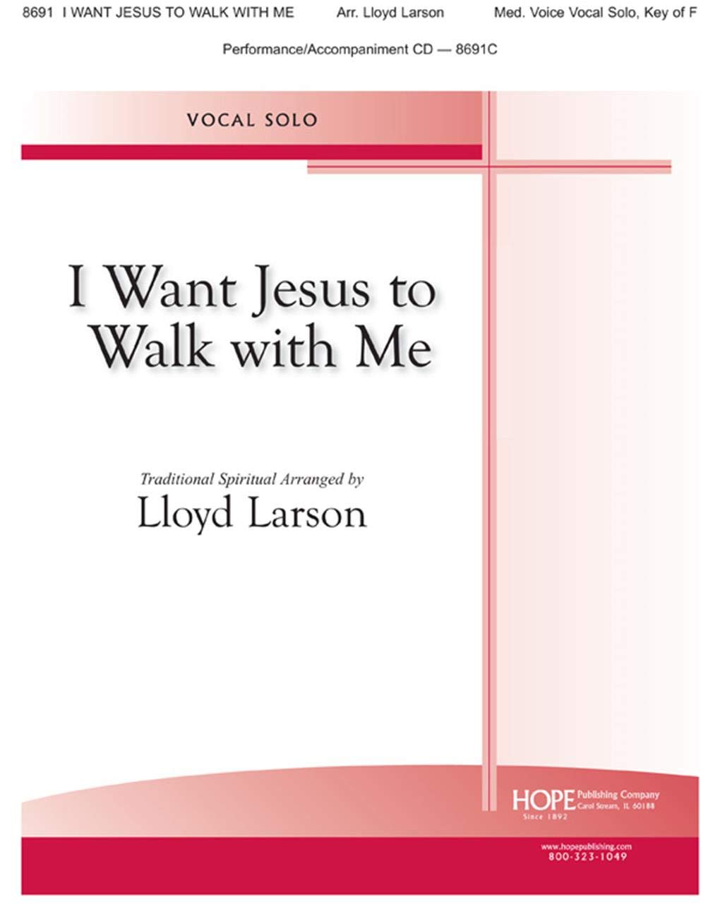 I Want Jesus to Walk with Me. Medium Voice and Piano.