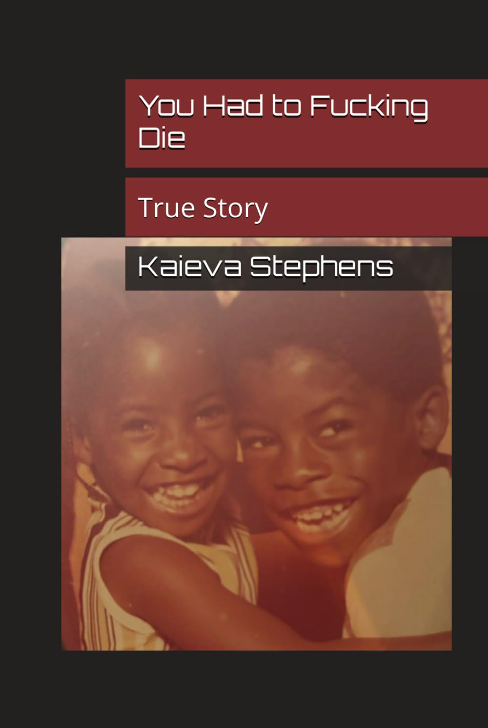 You Had to Fucking Die: True Story
