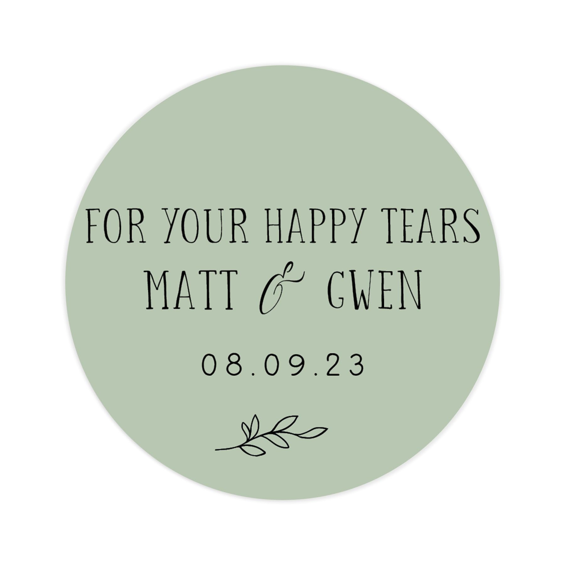 Personalised for your happy tears wedding stickers | wedding labels | favor sticker | wedding favors thank you stickers | 35 round stickers (Sage green)