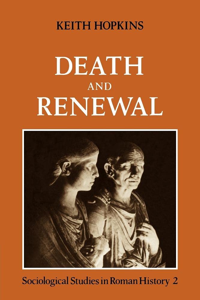 Death and Renewal: Sociological Studies in Roman History (Cambridge Paperback Library)