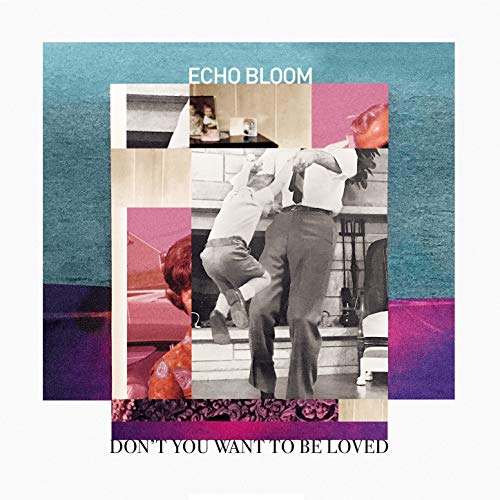 Don't You Wanna Be Loved de Echo Bloom en Amazon Music Unlimited