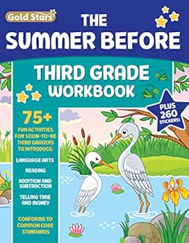Paperback The Summer Before Third Grade Workbook School Bridging Second to Third Grade Ages 8 - 9: 75+ Activities, Reading, Language Arts, Addition, Subtraction, Time, Money, and Fractions (Gold Stars Series) Book