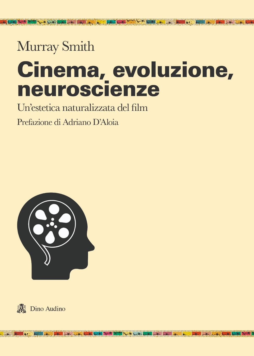 Cinema, Evoluzione, Neuroscienze. Un'estetica Naturalizzata Del Film - 4