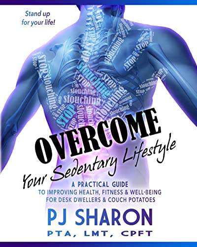 Overcome your Sedentary Lifestyle (Black & White): A Practical Guide to Improving Health, Fitness, and Well-being for Desk Dwellers and Couch Potatoes