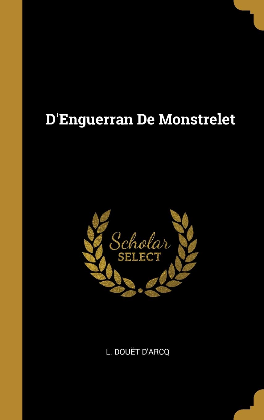 D'Enguerran De Monstrelet (French Edition)