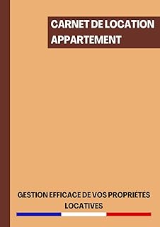 Carnet de Location Appartement: Carnet de loyer pour une gestion efficace des logements, locations et appartements de vacances | 100 Pages