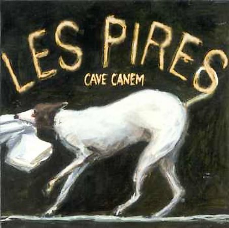 Cave Canem [Audio CD] Les Pires; Sylvain Larriere; Martin Saccardy; Jean-Pierre Le Cornoux; Paul Jothy and Jeanno Jory
