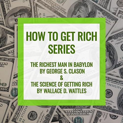 How to Get Rich Series - George S. Clason, Wallace D. Wattles episode artwork