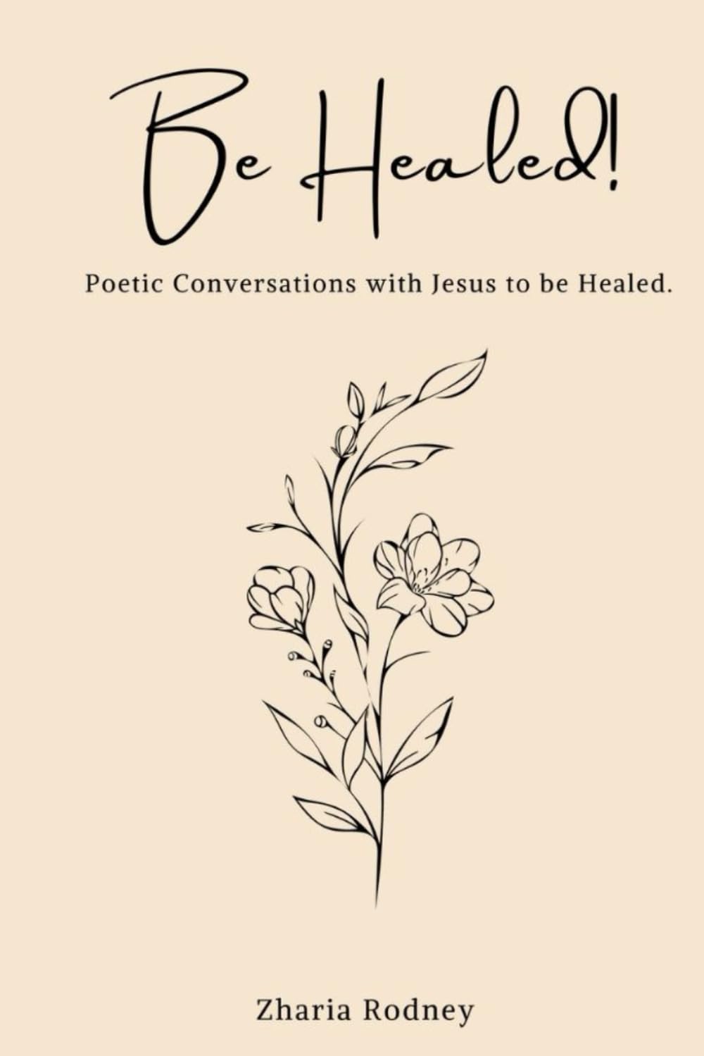 Heal My Wounds Jesus: Poetic Conversations with God