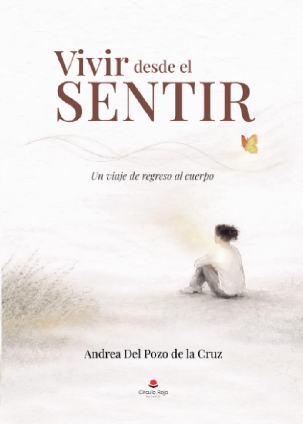 Vivir desde el sentir: Un viaje de regreso al cuerpo