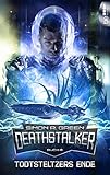  Todtsteltzers Ende: Deathstalker - Buch 8 (Die Legende von Owen Todtsteltzer)