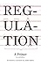 Regulation: A Primer