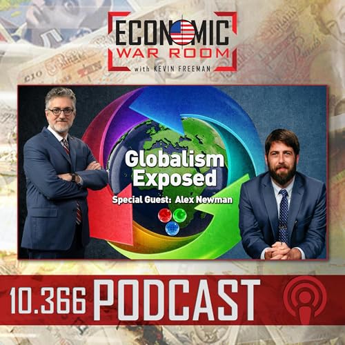 Ep 366 | Globalism Exposed: Threats to Liberty, Finance, and Faith cover art