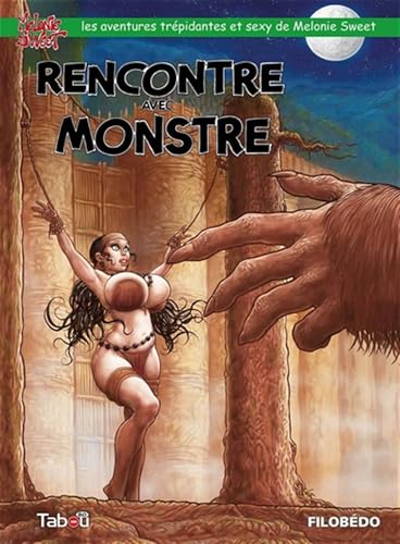 Rencontre avec monstre 2: Les aventures trépidantes et sexy de mélonie Sweet