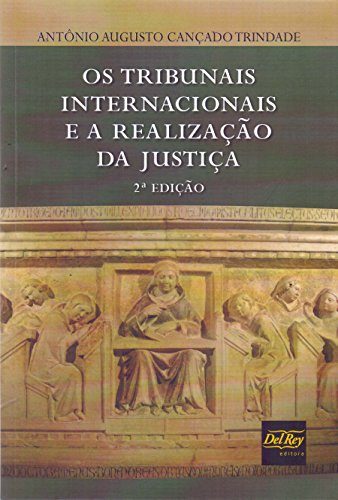 Os Tribunais Internacionais e a Realização da Justiça