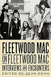 Fleetwood Mac on Fleetwood Mac: Interviews and Encounters (Musicians in Their Own Words)