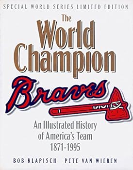 Paperback The World Champion Braves: An Illustrated History of America's Team 1871-1995 Book