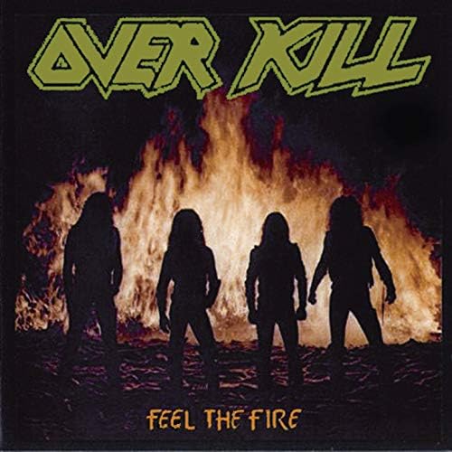 Play Feel The Fire by Overkill on Amazon Music