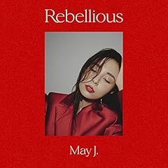Rebellious / May J.