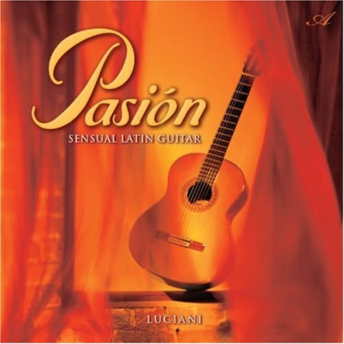 Pasion: Sensual Latin Guitar [Audio CD]