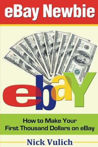 eBay Newbie: How to Make Your First Thousand Dollars on eBay