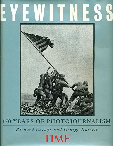 Time Eyewitness: 150 Years of Photojournalism
