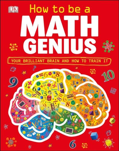  How to Be a Math Genius: Your Brilliant Brain and How to Train It