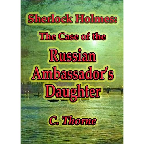 The Case of the Russian Ambassador's Daughter (By C. Thorne) episode artwork