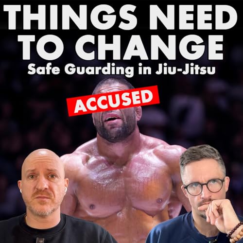 Serious Allegations of Misconduct Revealed: How and Why Jiu-Jitsu Needs to Change