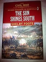 The Civil War: A Narrative, Volume 3: Second Manassas to Perryville The Sun Shines South
