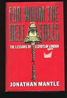 For Whom the Bell Tolls: The Lessons of Lloyds of London 1856191524 Book Cover