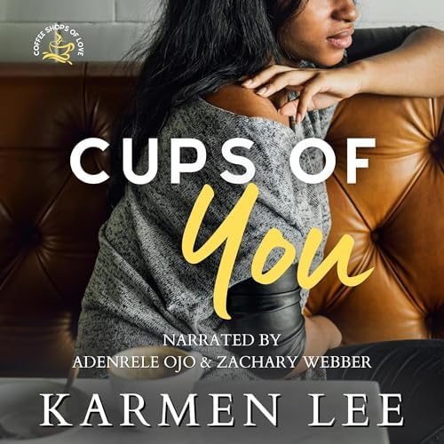 Page de couverture de Cups of You Audiobook by Karmen Lee