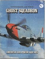 Confederate Air Force Ghost Squadron American Air Power 1939-1945 B000OSJTXM Book Cover