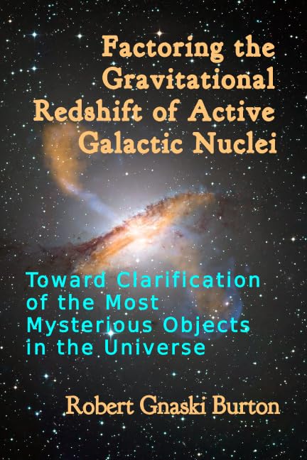 Factoring the gravitational redshift of active galactic nuclei: toward clarification of the most mysterious objects in the universe