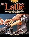 The Lathe Book 3rd Edition: A Complete Guide to the Machine and its Accessories