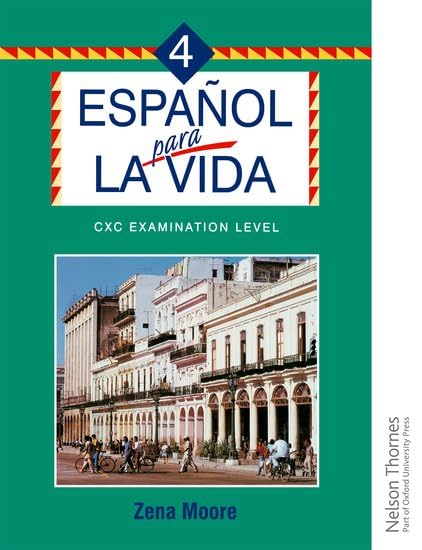 Espanol para la Vida 4 - CXC Examination Level (Espanol Para La Vida / Spanish for Life)
