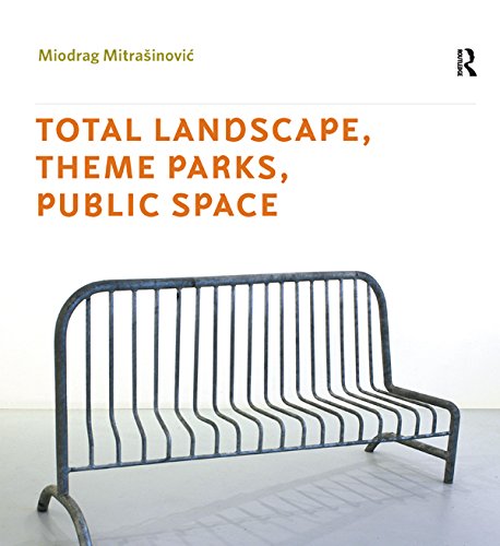 Total Landscape Theme Parks Public Space livre design architecture environnement bâti anglais