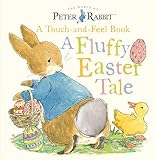 Peter Rabbit: A Fluffy Easter Tale: A Touch-and-Feel Book