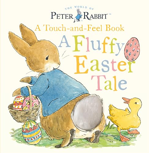Peter Rabbit: A Fluffy Easter Tale: A Touch-and-Feel Book