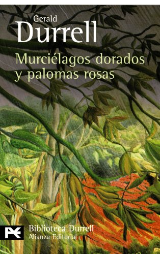 Murciélagos dorados y palomas rosas (El libro de bolsillo - Bibliotecas de autor - Biblioteca Durrell)