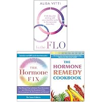 In the FLO, The Hormone Fix, The Hormone Remedy Cookbook 3 Books Collection Set