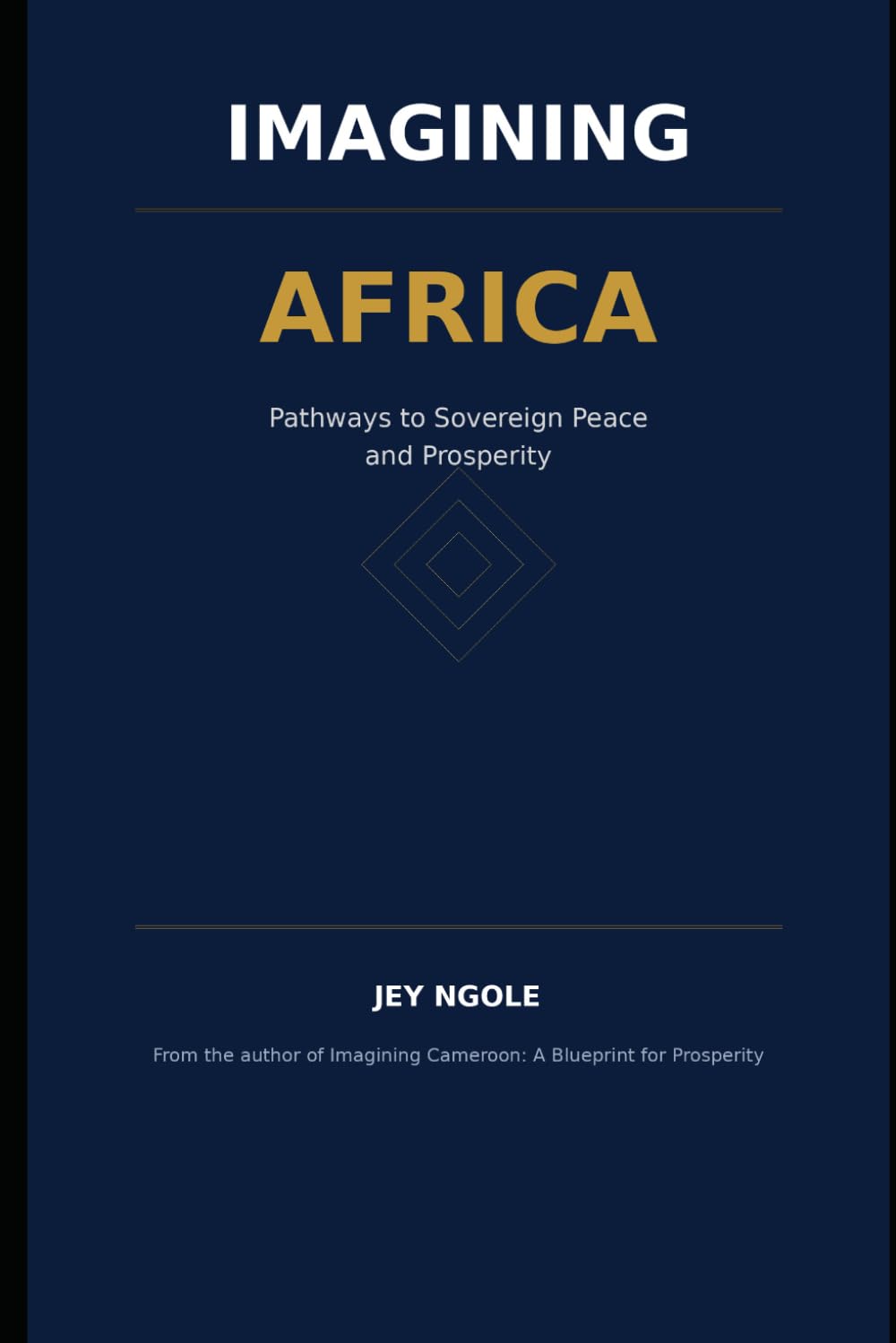 Imagining Africa: Pathways to Sovereign Peace and Prosperity
