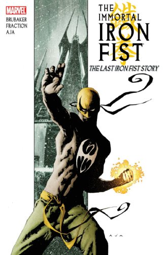Immortal Iron Fist Vol.1: The Last Iron Fist Story Immortal Iron Fist Vol.1: The Last Iron Fist Story