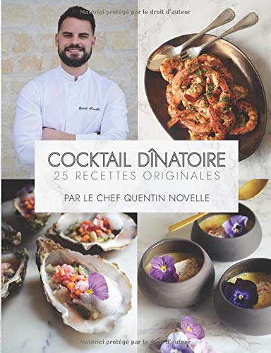 Télécharger COCKTAIL DINATOIRE - 25 RECETTES ORIGINALES: par le Chef Quentin Novelle Livre eBook France