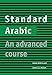 Standard Arabic: An Advanced Course