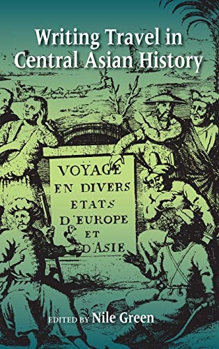 Writing Travel in Central Asian History Writing Travel in Central Asian History