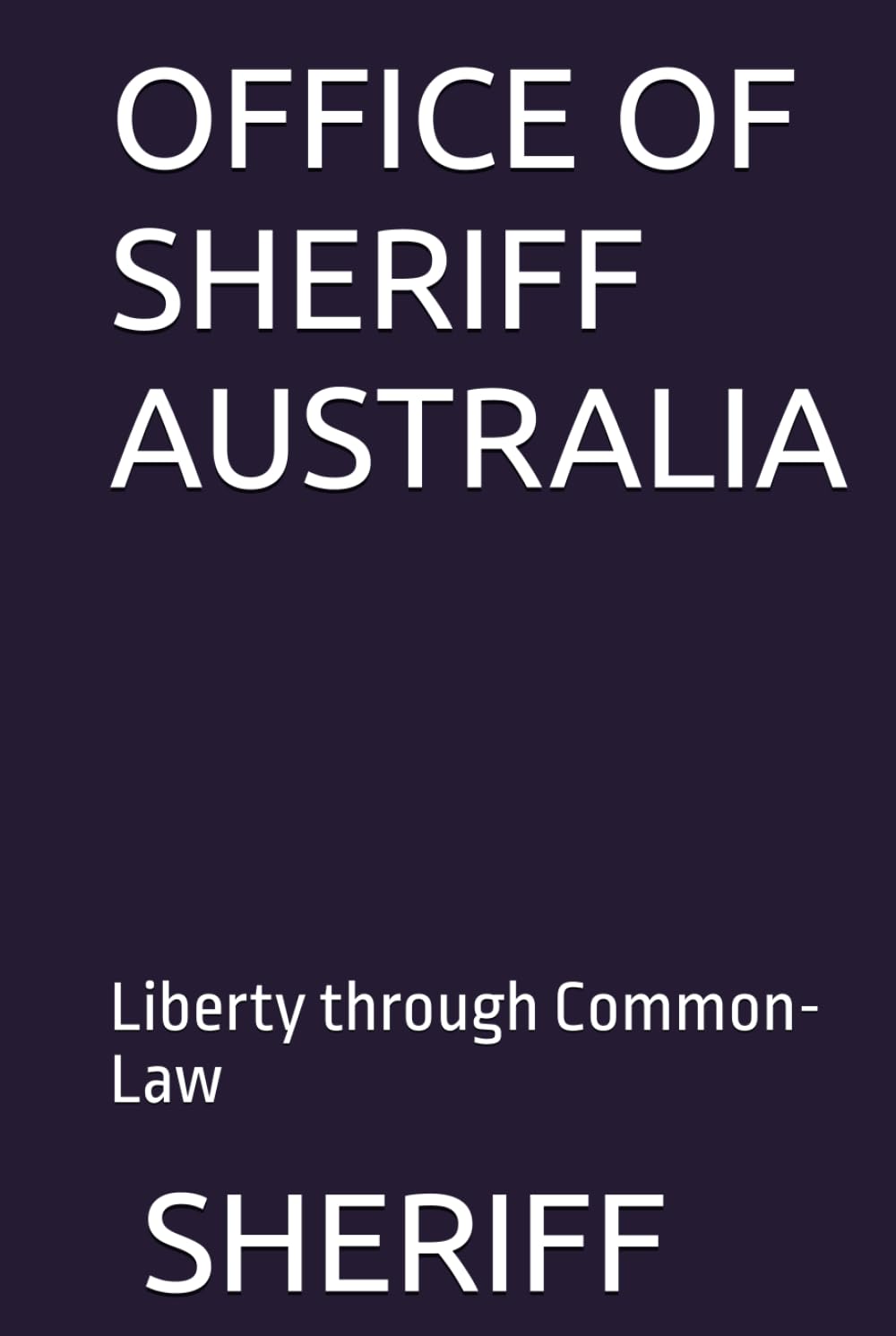 OFFICE OF SHERIFF AUSTRALIA: liberty through Common-Law