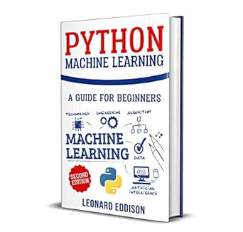 Python Machine Learning: A Guide For Beginners (2nd Edition) 2, Eddison ...