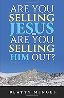 Are You Selling Jesus or Are You Selling Him Out? 1680282085 Book Cover